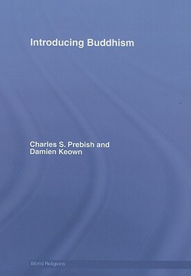 Introducing Buddhism by Damien Keown, Charles S. Prebish