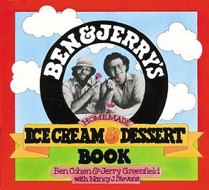 Ben & Jerry's Homemade Ice Cream & Dessert Book by Nancy Stevens, Jerry Greenfield, Ben Cohen