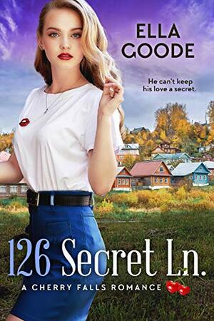 126 Secret Ln. by Ella Goode