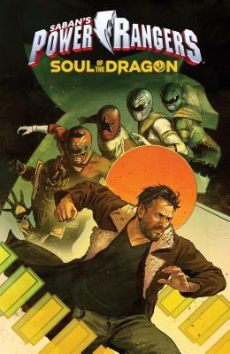 Saban's Power Rangers: Soul of the Dragon by Kyle Higgins