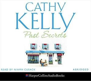 Past Secrets. Cathy Kelly by Niamh Cusack, Cathy Kelly