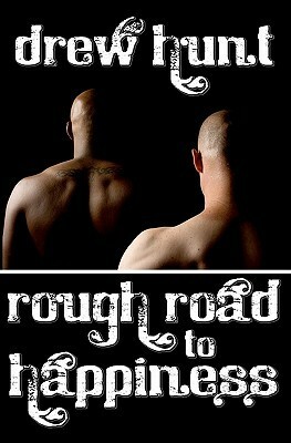 Rough Road To Happiness by Drew Hunt