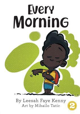 Every Morning by Leesah Faye Kenny