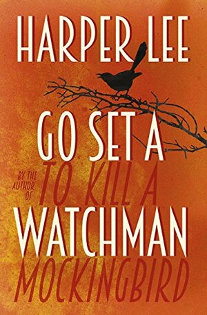 Go Set a Watchman by Harper Lee