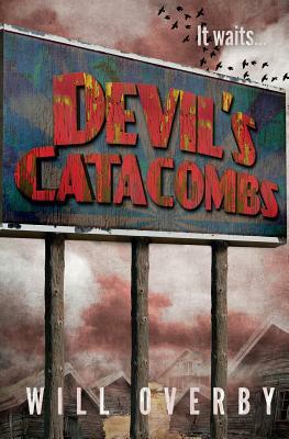 Devil's Catacombs by Will Overby