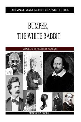 Bumper, The White Rabbit by George Ethelbert Walsh