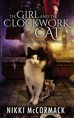 The Girl and the Clockwork Cat by Nikki McCormack