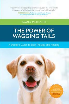 The Power of Wagging Tails by Dawn A. Marcus