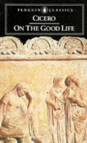 On the Good Life by Michael Grant, Marcus Tullius Cicero