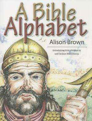 A Bible Alphabet by Alison Brown
