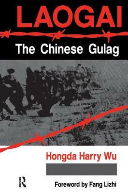 Laogai--The Chinese Gulag by Hongda Harry Wu