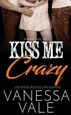 Kiss Me Crazy by Vanessa Vale