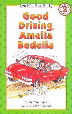 Good Driving, Amelia Bedelia by Lynn Sweat, Herman Parish