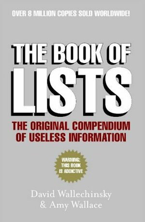 The Book of Lists: The Original Compendium of Useless Information by Amy Wallace, David Wallechinsky