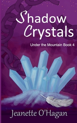Shadow Crystals: a novella by Jeanette O'Hagan
