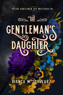 The Gentleman's Daughter by Bianca M. Schwarz