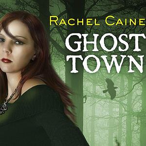 Ghost Town by Rachel Caine