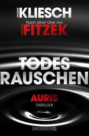 Todesrauschen: Auris - Nach einer Idee von Sebastian Fitzek by Vincent Kliesch