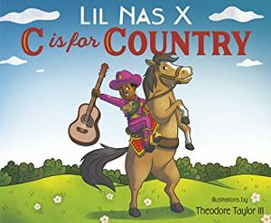 C Is for Country by Lil Nas X, Theodore Taylor