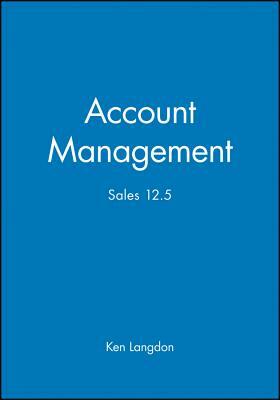 Account Management: Sales 12.5 by Ken Langdon