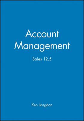 Account Management: Sales 12.5 by Ken Langdon