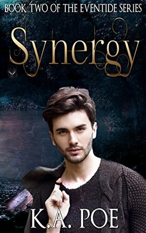 Synergy (Eventide, Book 2) - An urban fantasy series of Werewolves & Magic by K.A. Poe