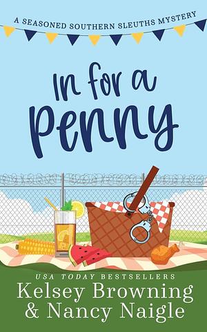 In for a Penny: A Humorous Amateur Sleuth Cozy Mystery by Nancy Naigle, Kelsey Browning, Kelsey Browning