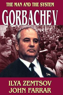 Gorbachev: The Man and the System by John Farrar