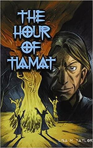 The Hour of Tiamat by Lisa Taylor