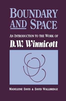 Boundary and Space: An Introduction to the Work of D.W. Winnincott by Madeleine Davis, David Wallbridge