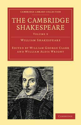 The Cambridge Shakespeare - Volume 9 by William Shakespeare