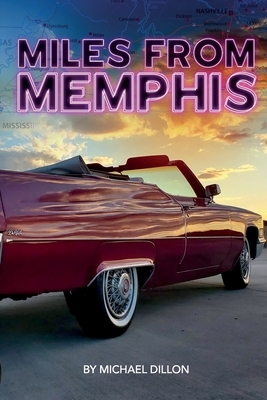 Miles from Memphis by Michael Dillon