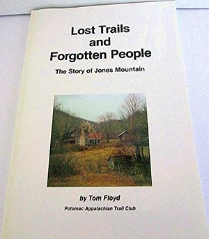 Lost Trails and Forgotten People: The Story of Jones Mountain by Tom Floyd