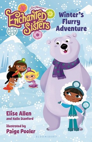 Jim Henson's Enchanted Sisters: Winter's Flurry Adventure by Paige Pooler, Halle Stanford, Elise Allen