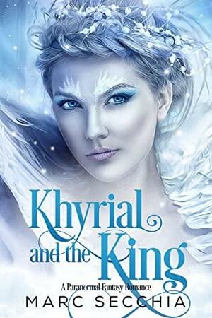 Khyrial and the King by Marc Secchia