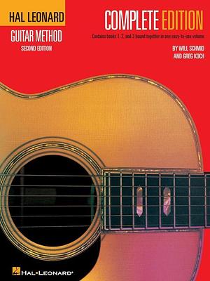 Hal Leonard Guitar Method, Complete Edition (Second Edition) by Will Schmid, Greg Koch