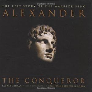 Alexander: The Conqueror by Laura Foreman, Laura Foreman