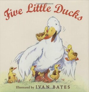 Five Little Ducks by Ivan Bates