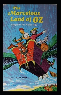 The Marvelous Land of Oz Annotated by L. Frank Baum