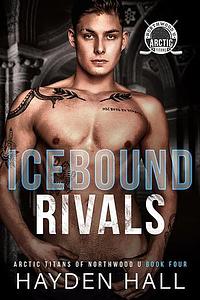 Icebound Rivals  by Hayden Hall