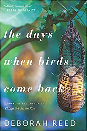 The Days When Birds Come Back by Deborah Reed