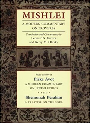 Mishlei: A Modern Commentary on Proverbs by Leonard S. Kravitz, Kerry M. Olitzky