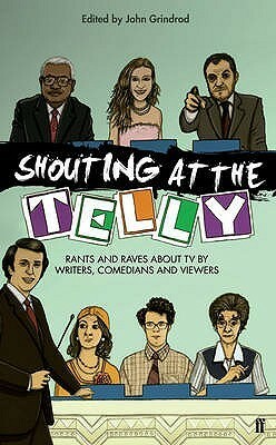 Shouting at the Telly by John Grindrod, Colin Harvey