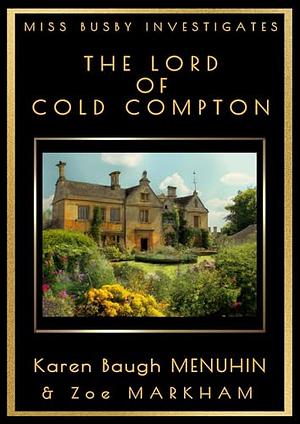 The Lord of Cold Compton by Zoe Markham, Karen Baugh Menuhin