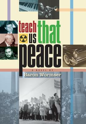 Teach Us That Peace by Baron Wormser