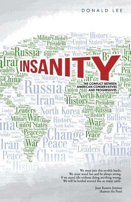 Insanity: A Struggle between American Conservatives and Progressives by Donald Lee