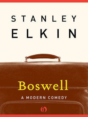 Boswell: A Modern Comedy by Stanley Elkin