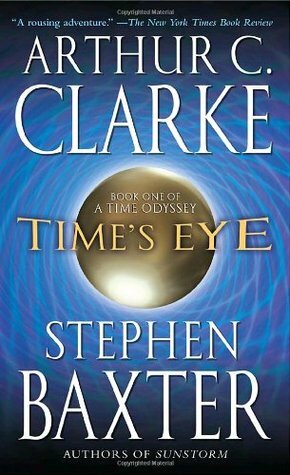 Time's Eye by Arthur C. Clarke, Stephen Baxter