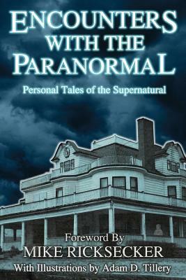 Encounters With The Paranormal: Personal Tales of the Supernatural by Amelia Cotter