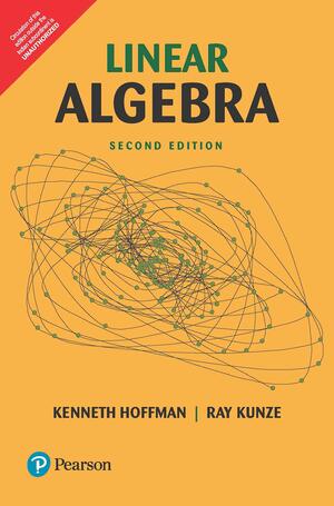 Linear Algebra by Kenneth M. Hoffman